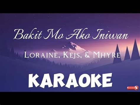 Loraine, Kejs & Mhyre – Bakit Mo Ako Iniwan Lyrics .